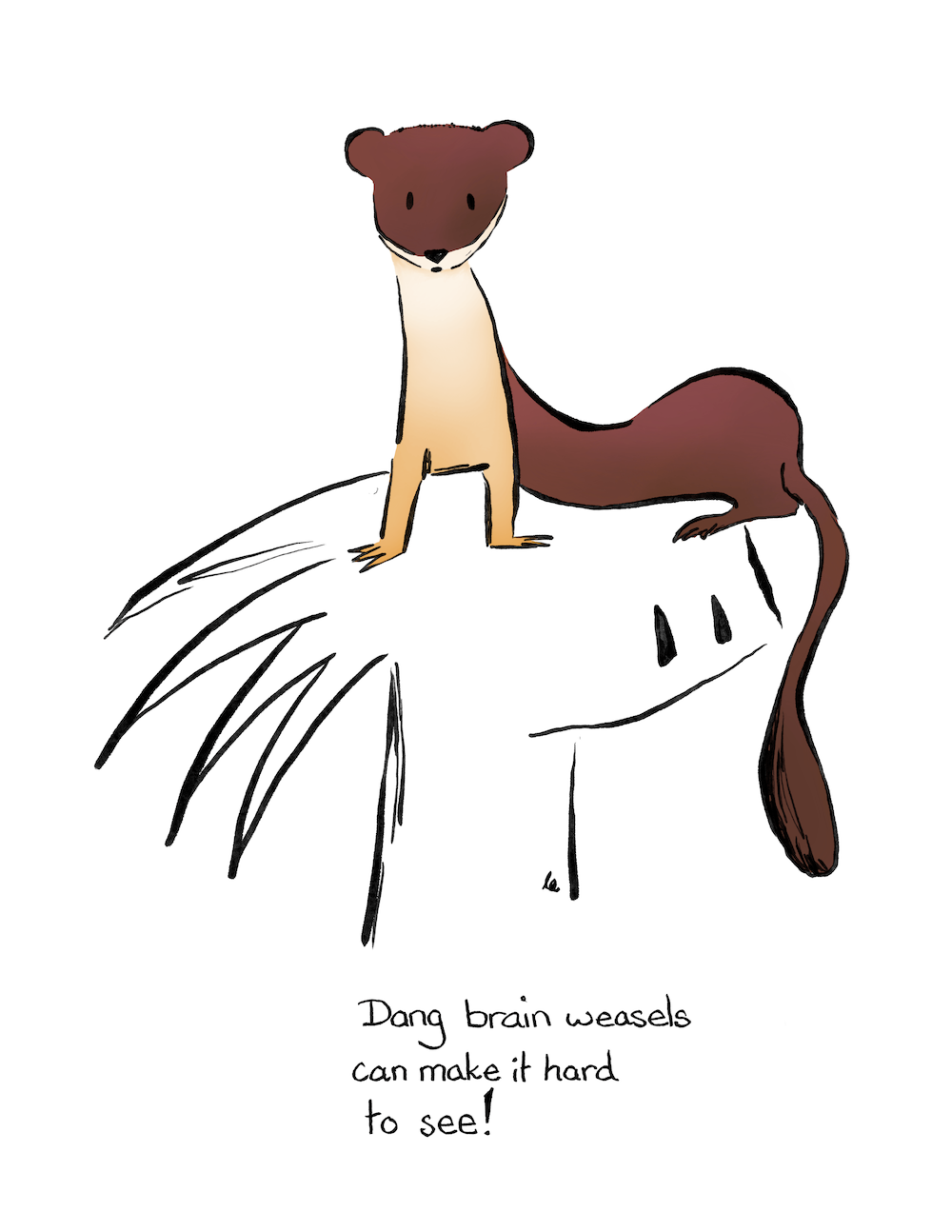 illustration of a spiky haired character called Little Liz, a ferret is sitting on her head. Its tail is in front of of her face. A caption underneath reads &quot;Dang brain weasels can make it hard to see!&quot;